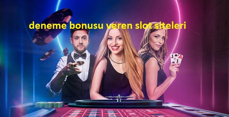 deneme bonusu veren slot siteleri